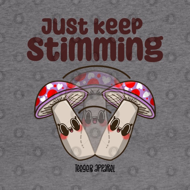 Just keep stimming by Teeger Apparel